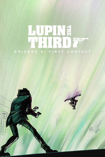 Lupin the 3rd: Episode 0: The First Contact